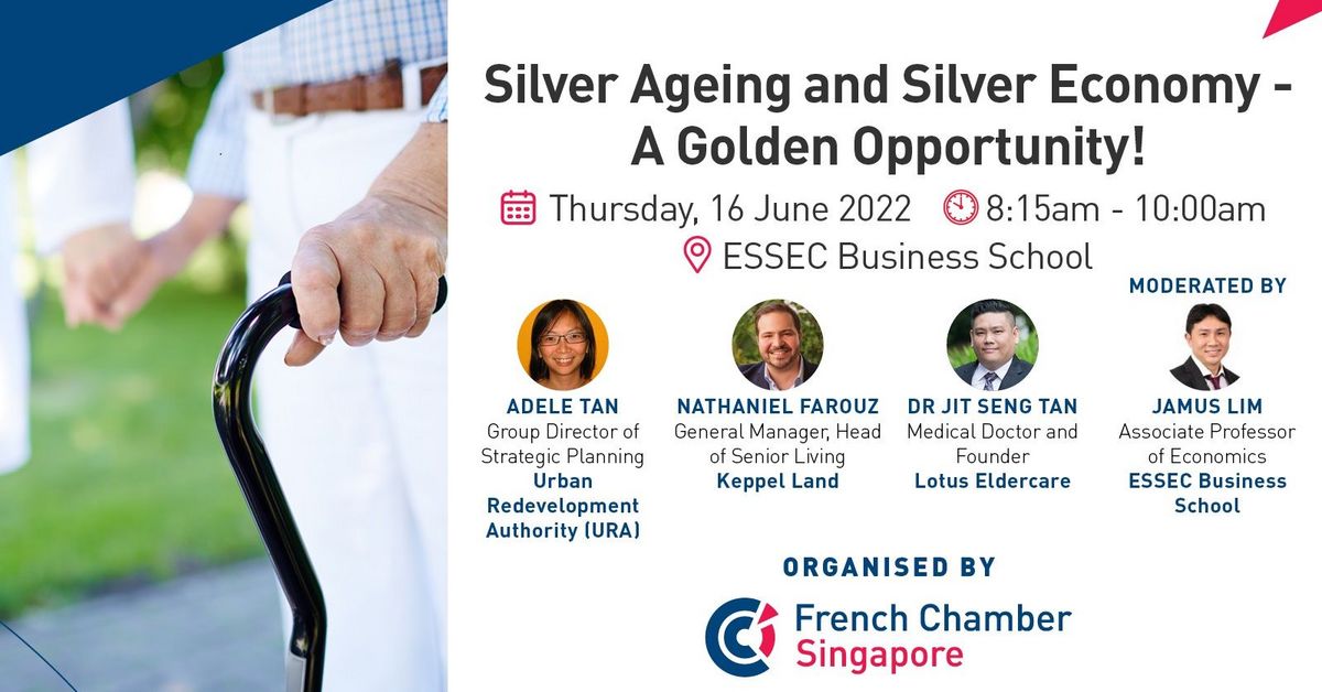 [IN PERSON] Silver Ageing And Silver Economy : A Golden Opportunity ...